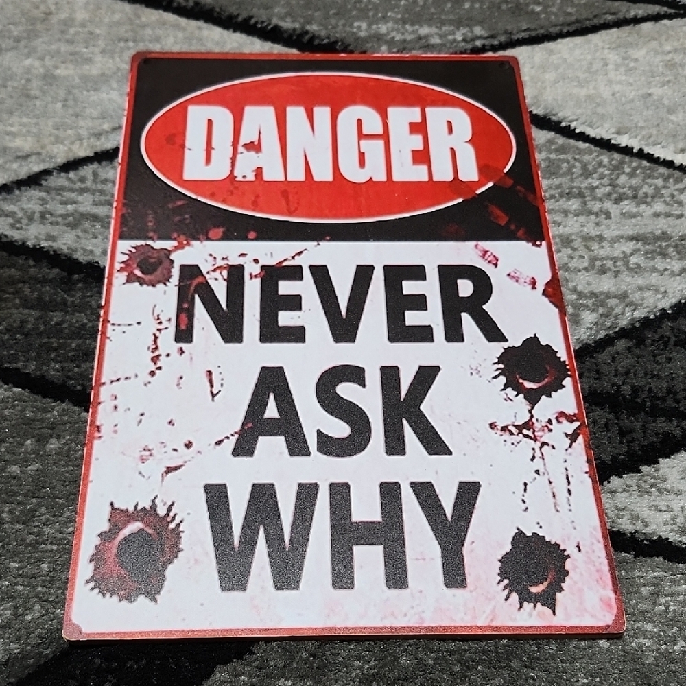 "DANGER NEVER ASK WHY" BULLET-HOLE FINGER-PRINT EFFECT PLYWOOD WALL SIGN